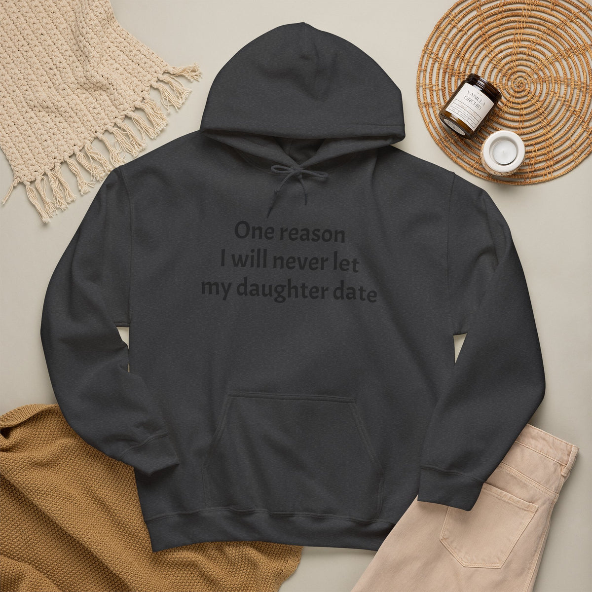 Funny 'One Reason I Will Never Let My Daughter Date' Hoodie — Back Print "I'll Kill Him" Sweatshirt